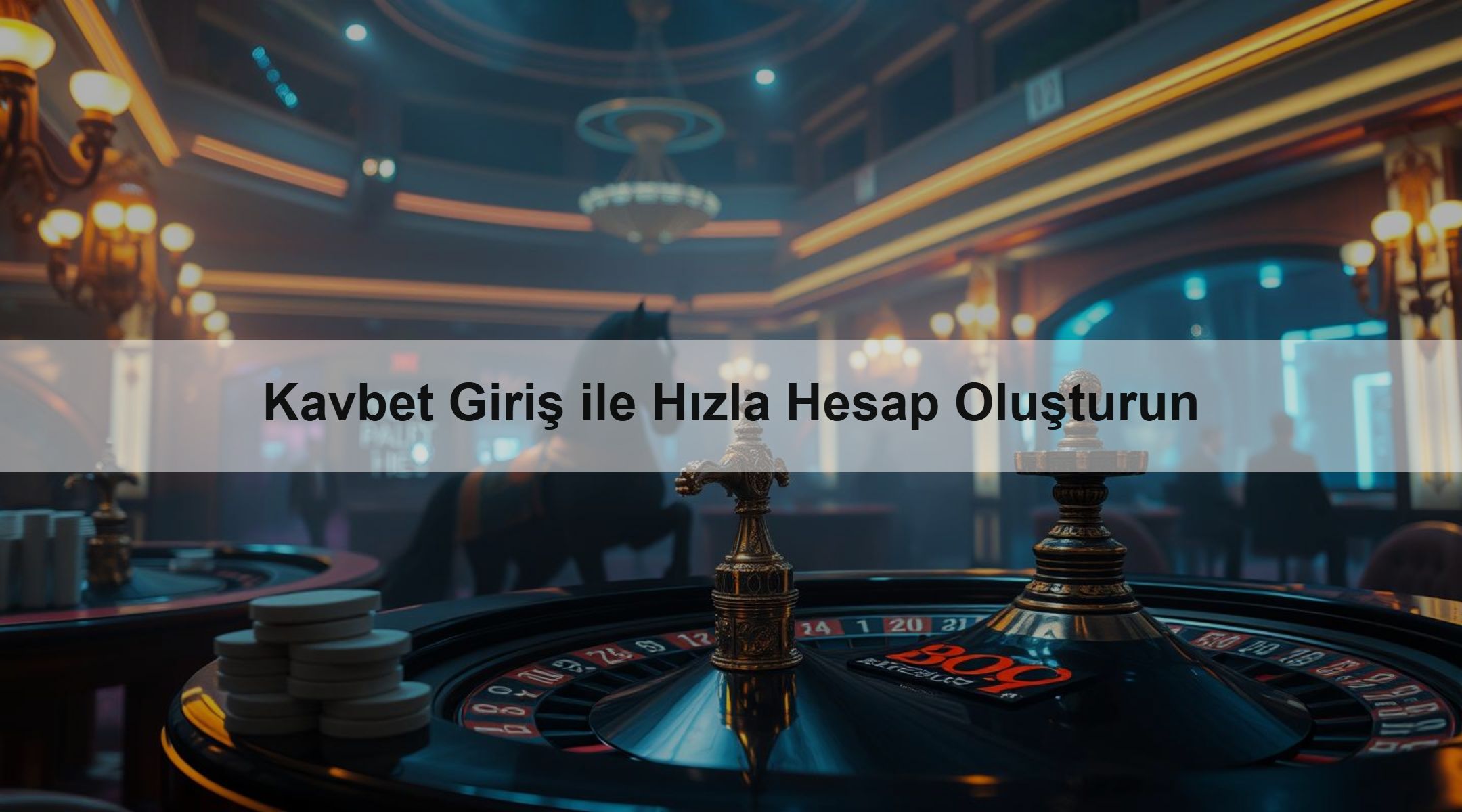 Kavbet Giriş ile Hızla Hesap Oluşturun