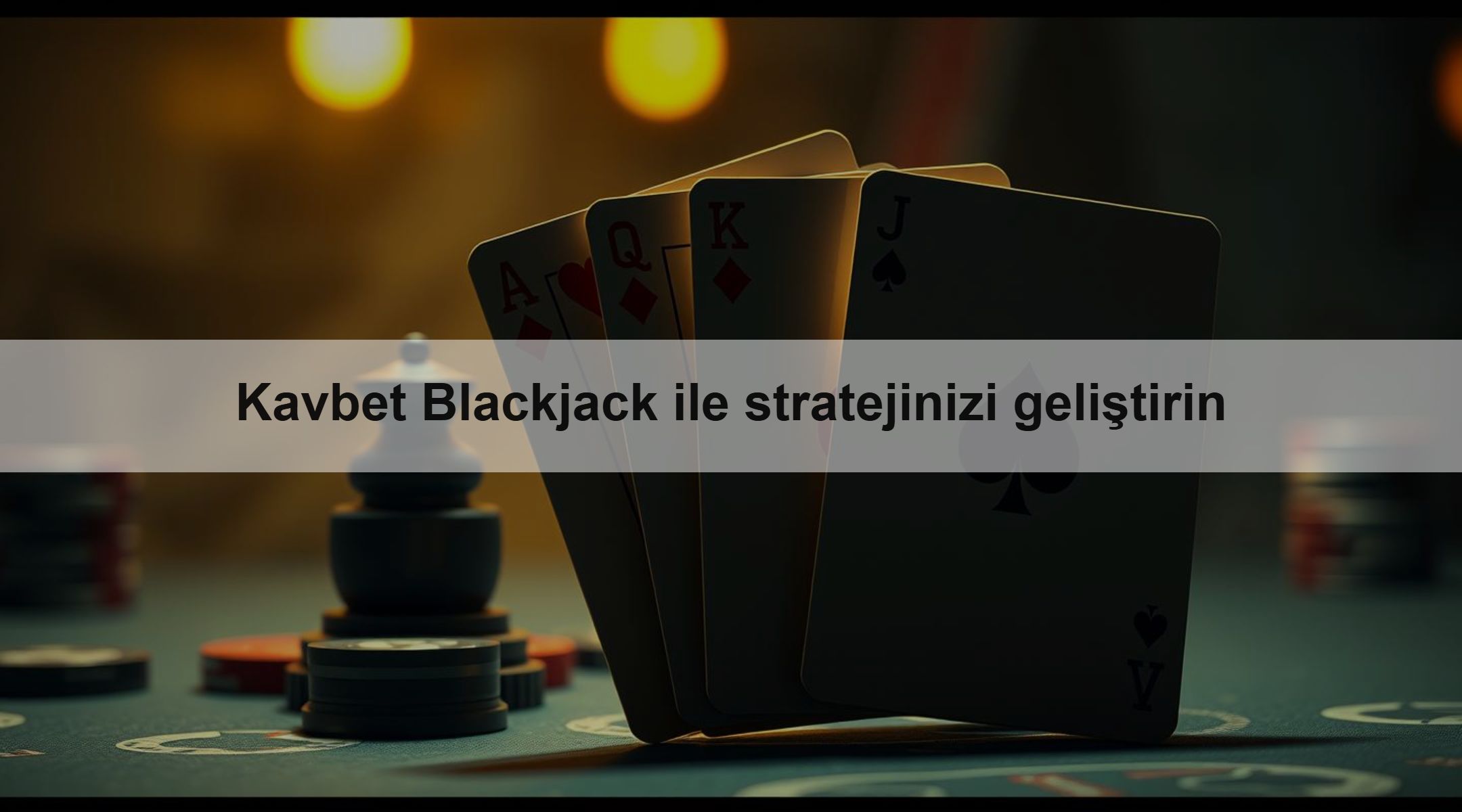 Kavbet Blackjack ile stratejinizi geliştirin